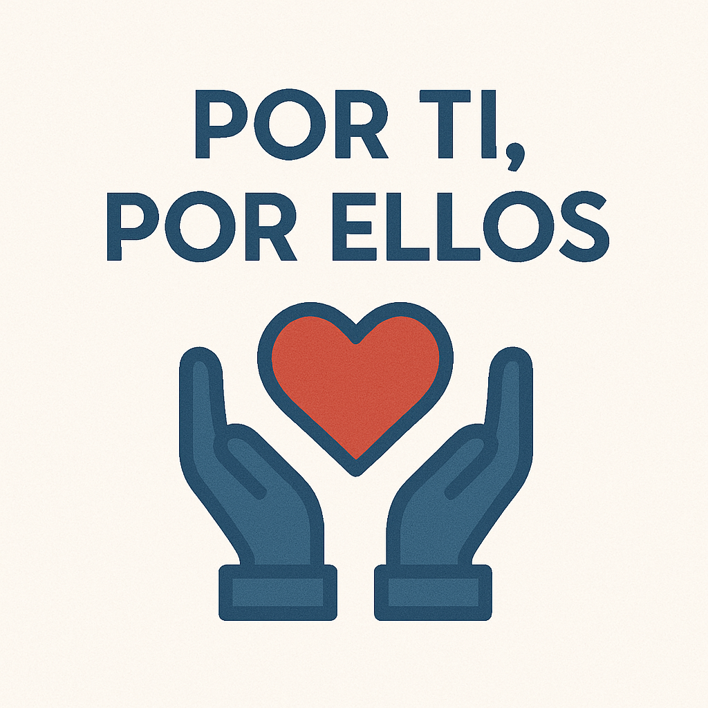 ¡POR TI, POR ELLOS!